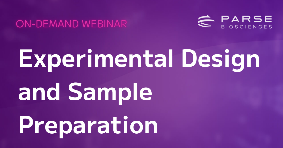 On-Demand Webinar: Experimental Design and Sample Preparation